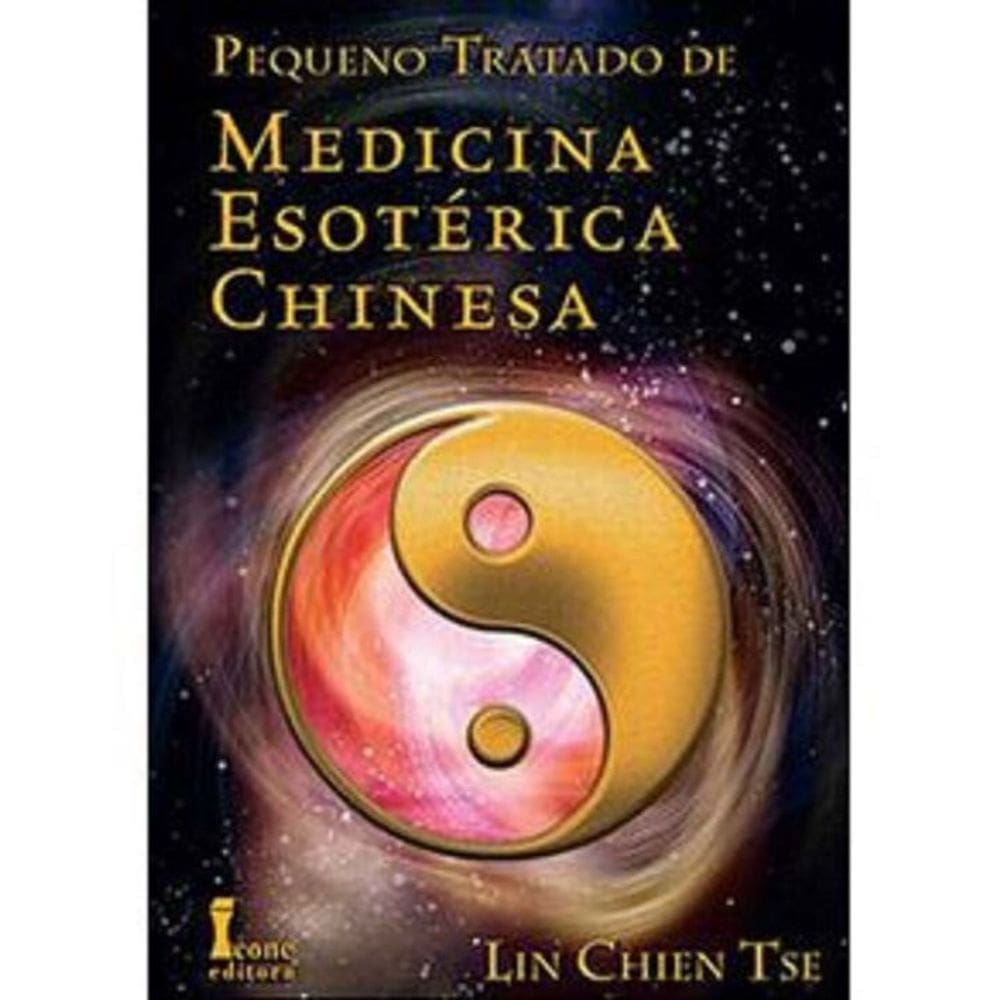 Pequeno Tratado de Medicina Esotérica Chinesa
