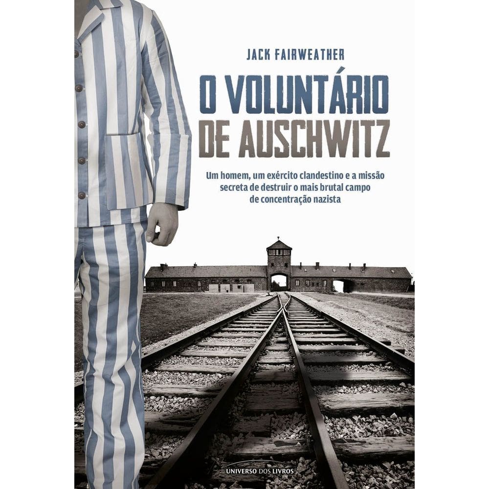 O Voluntário de Auschwitz