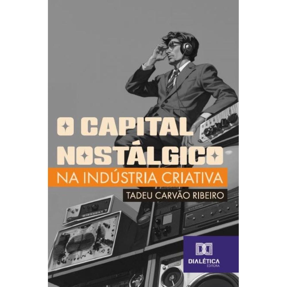 O Capital Nostálgico na Indústria Criativa