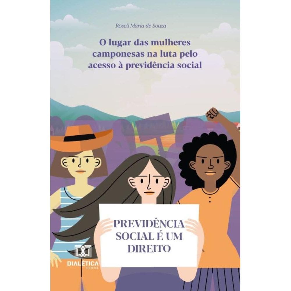 O Lugar das Mulheres Camponesas na Luta pelo Acesso à Previdência Social em Anos Recentes