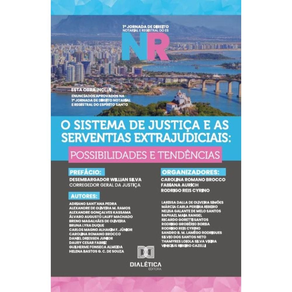 O Sistema de Justiça e as Serventias Extrajudiciais: possibilidades e tendências – Volume 1