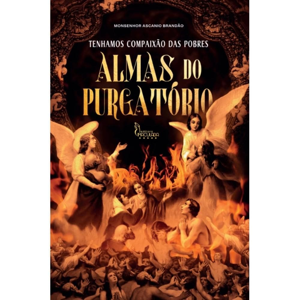 Tenhamos Compaixão das Pobres Almas do Purgatório