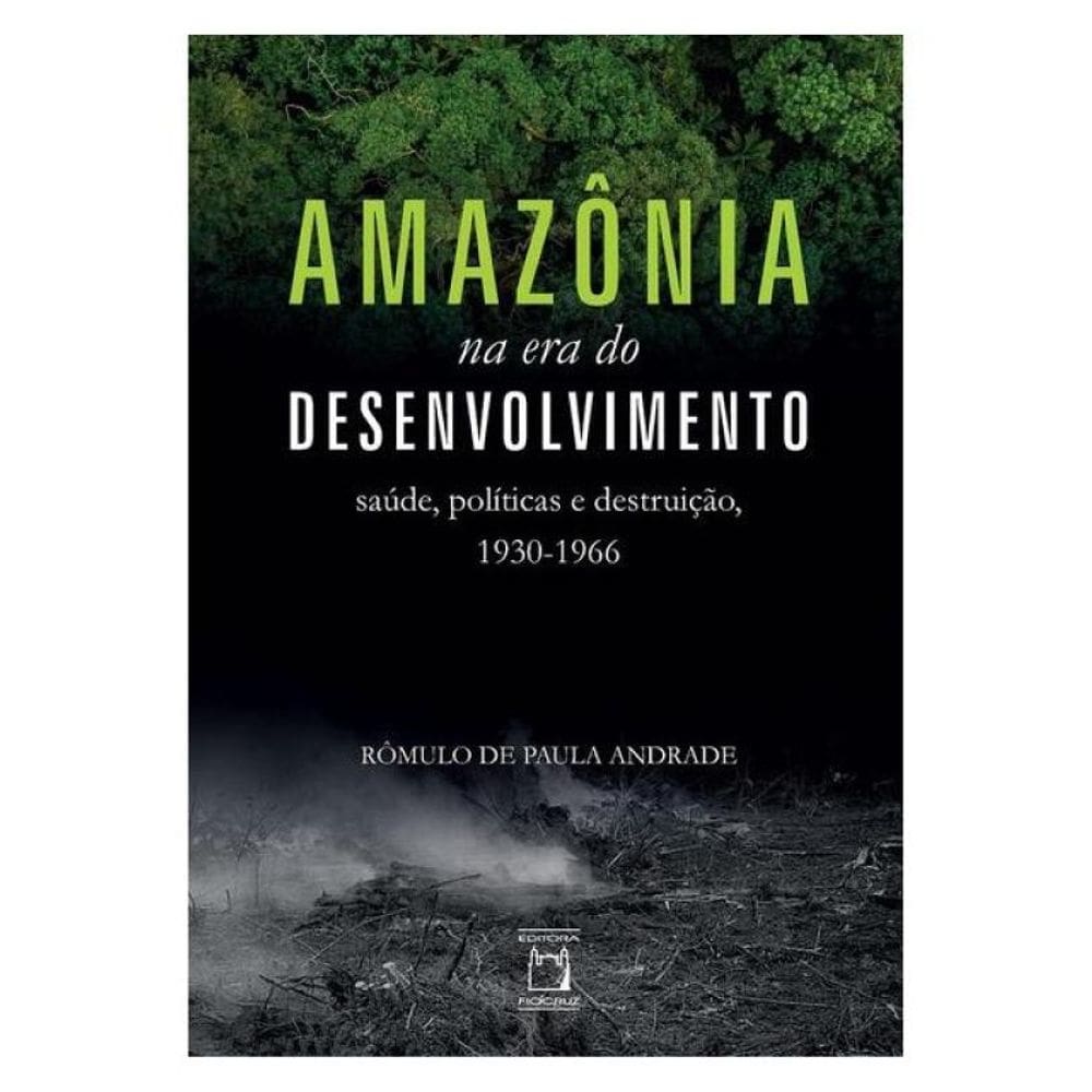 Amazônia Na Era Do Desenvolvimento