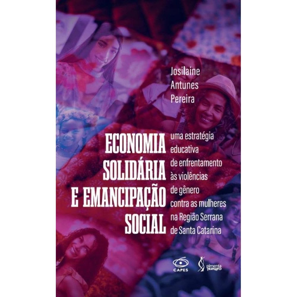 Economia solidária e emancipação social: uma estratégia educativa de enfrentamento às violências de gênero contra as mulheres na região serrana de Sa