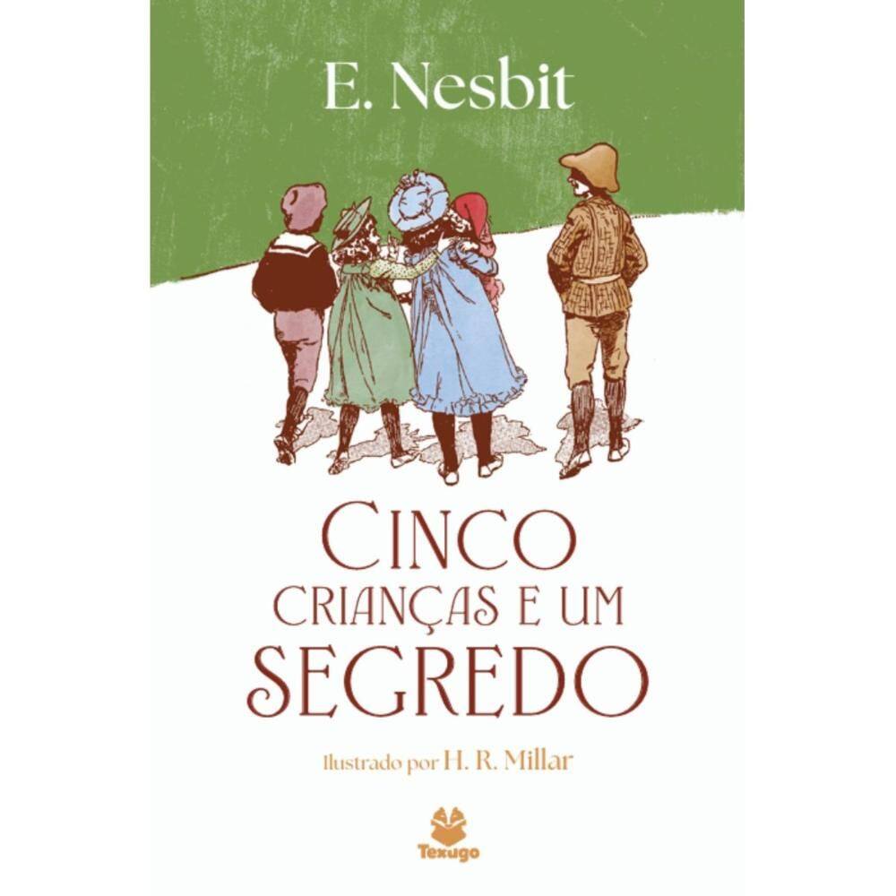 Cinco crianças e um segredo ( Edith Nesbit )