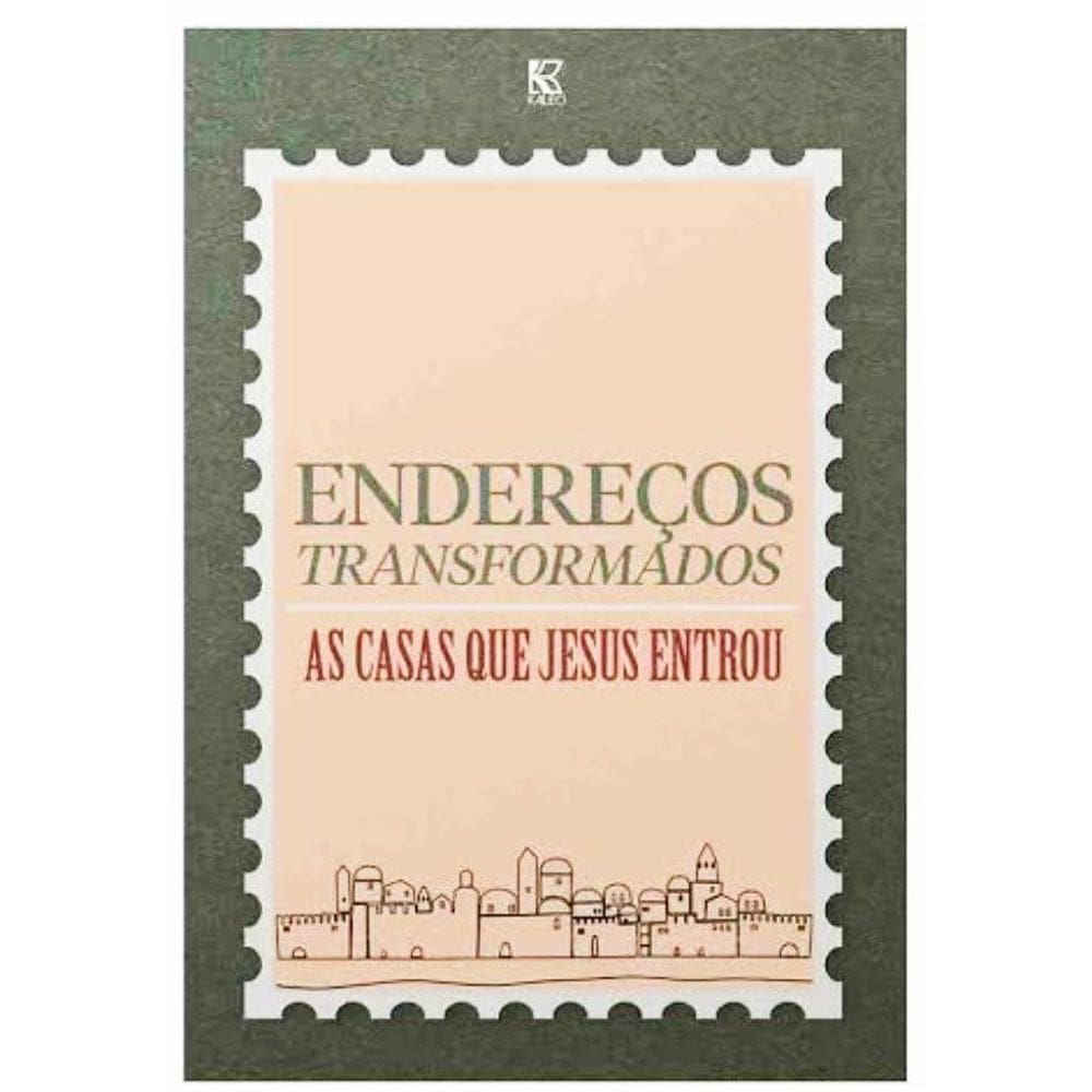 Endereços Transformados, As Casas que Jesus Entrou - Reginaldo Ribeiro