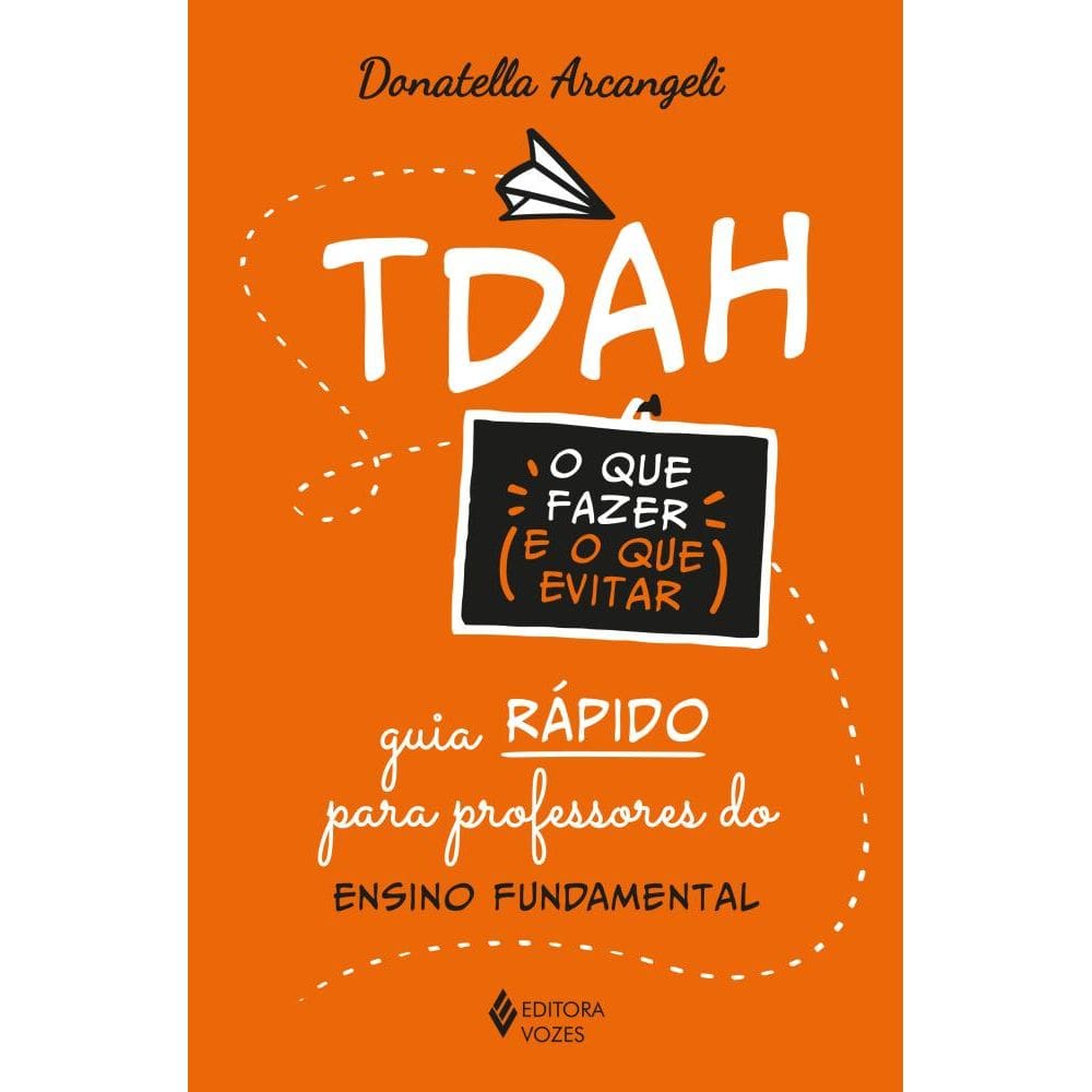 TDAH: o que fazer e o que evitar