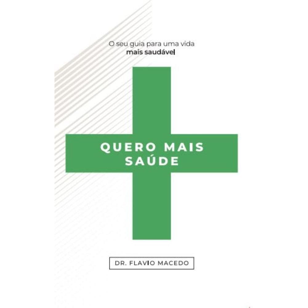 Quero mais saúde: Seu guia para uma vida saudável
