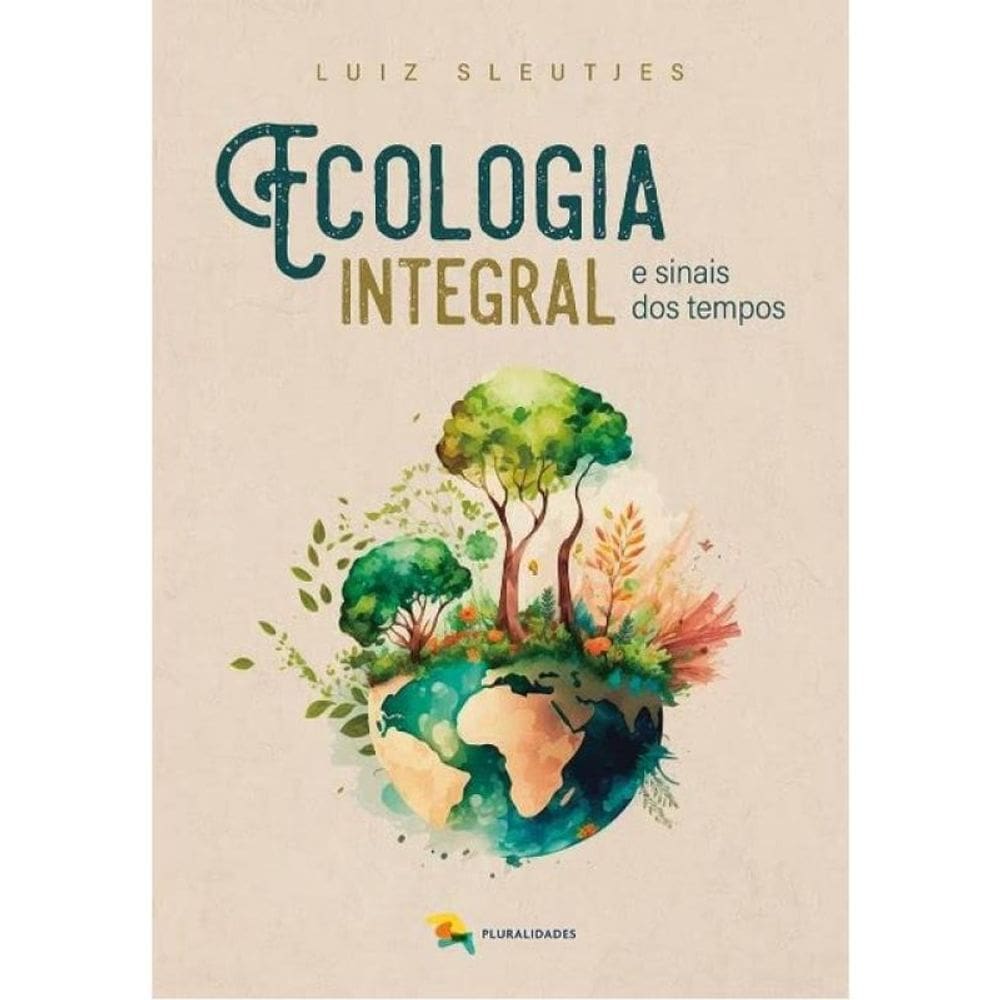 Ecologia Integral E Sinais Dos Tempos