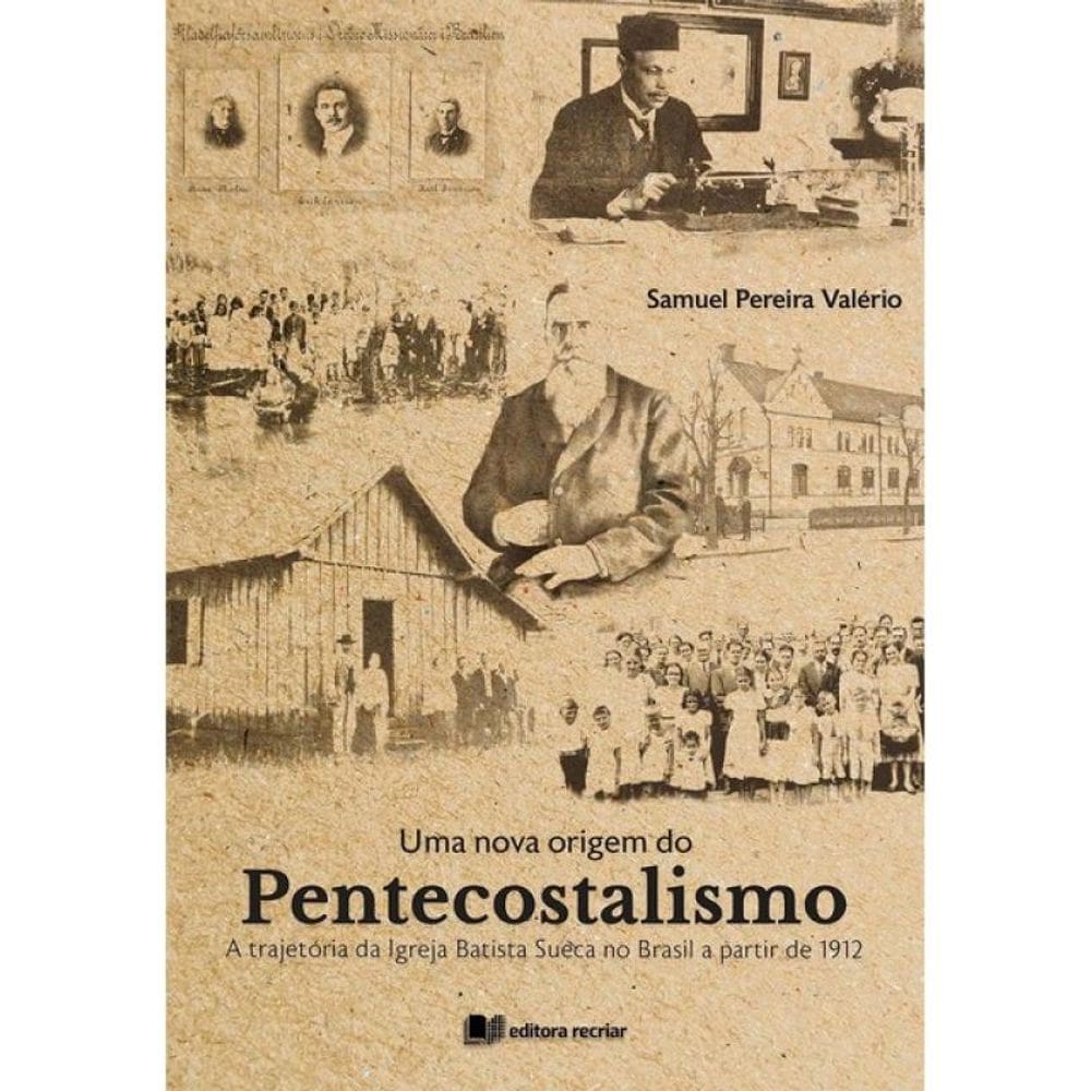 Uma Nova Origem Do Pentecostalismo