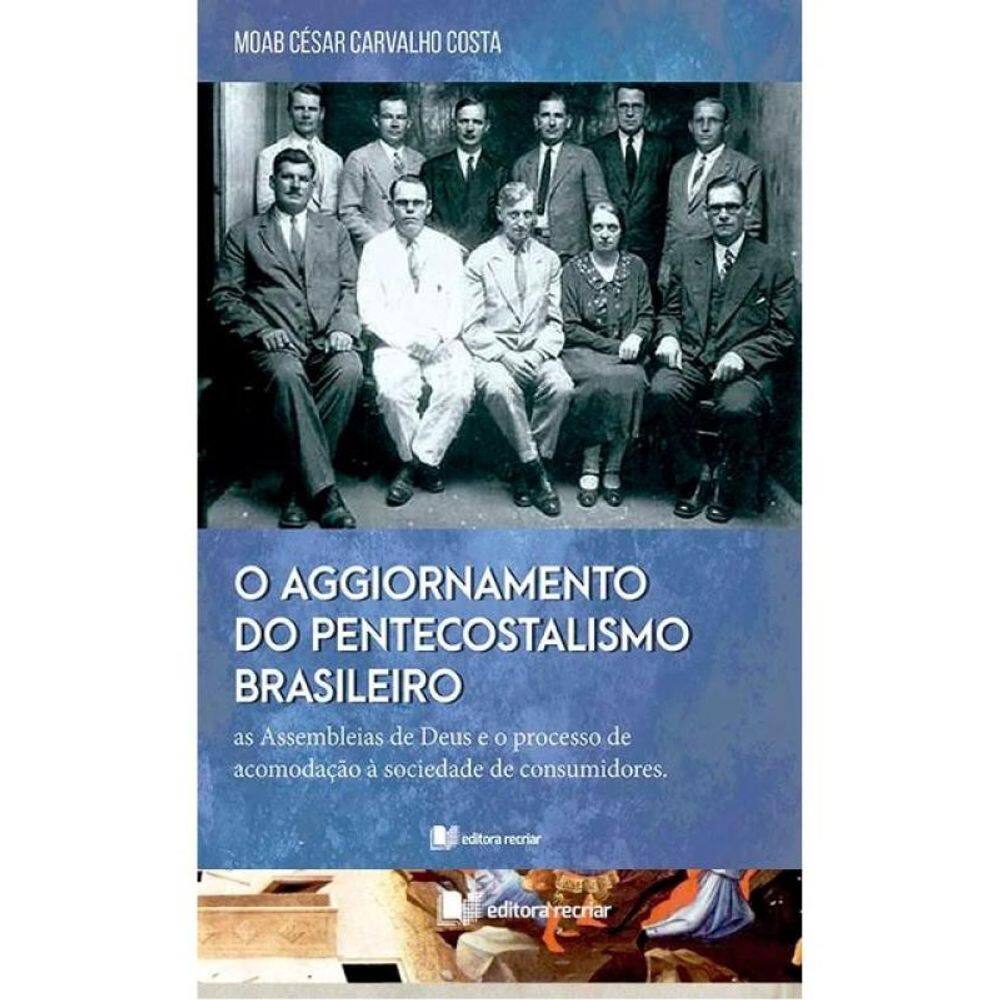 O Aggiornamento Do Pentecostalismo Brasileiro
