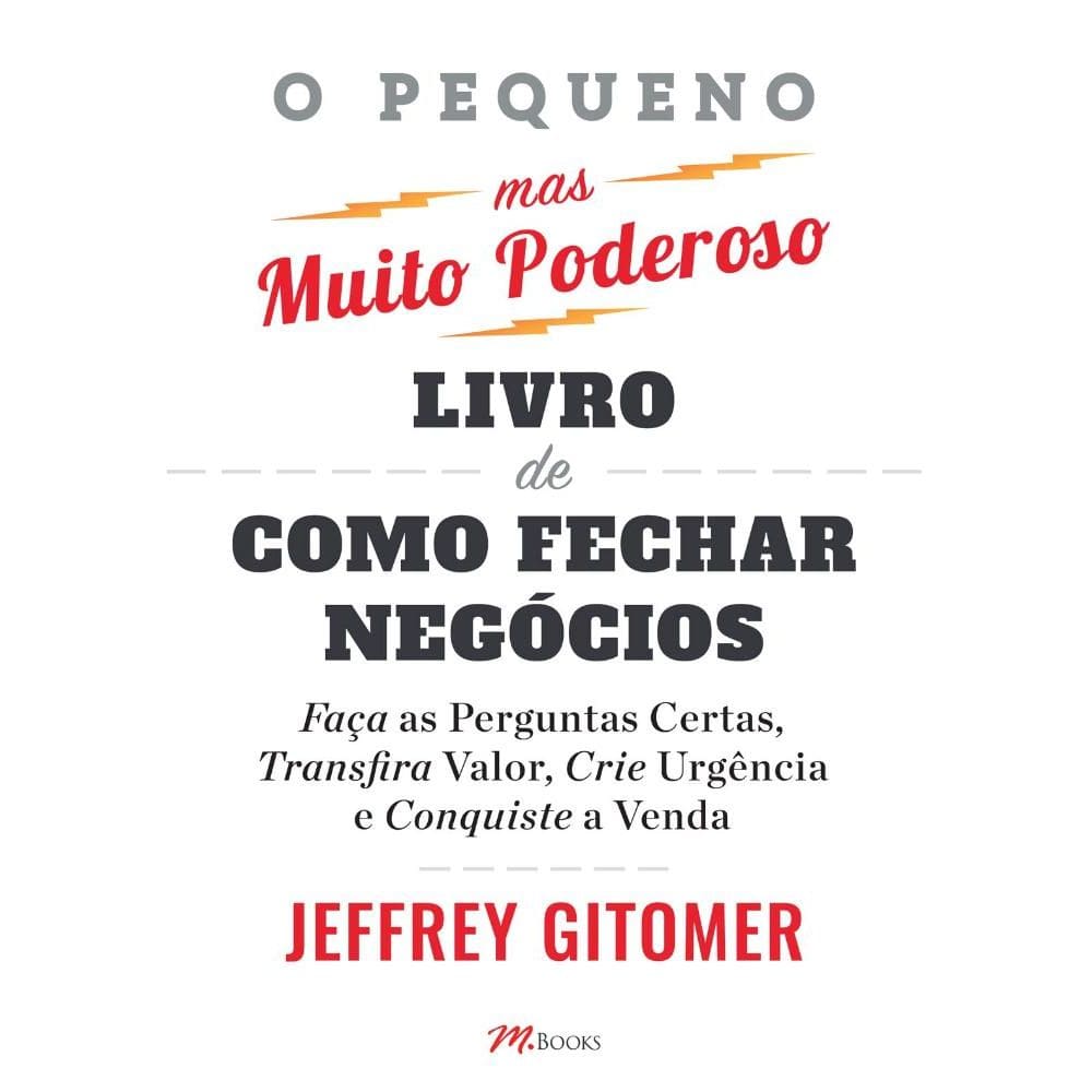 O Pequeno mas Muito Poderoso livro de Como Fechar Negócios