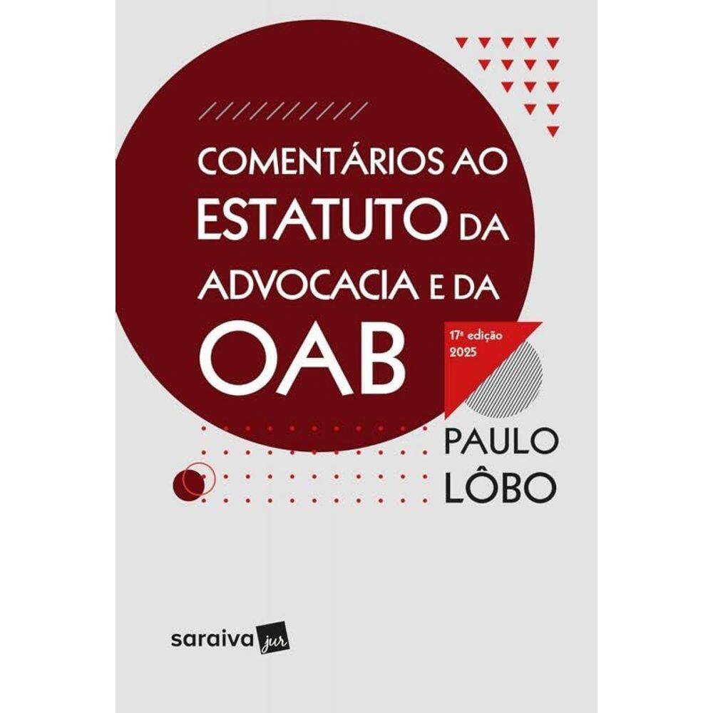 Comentários ao Estatuto da Advocacia e da Oab