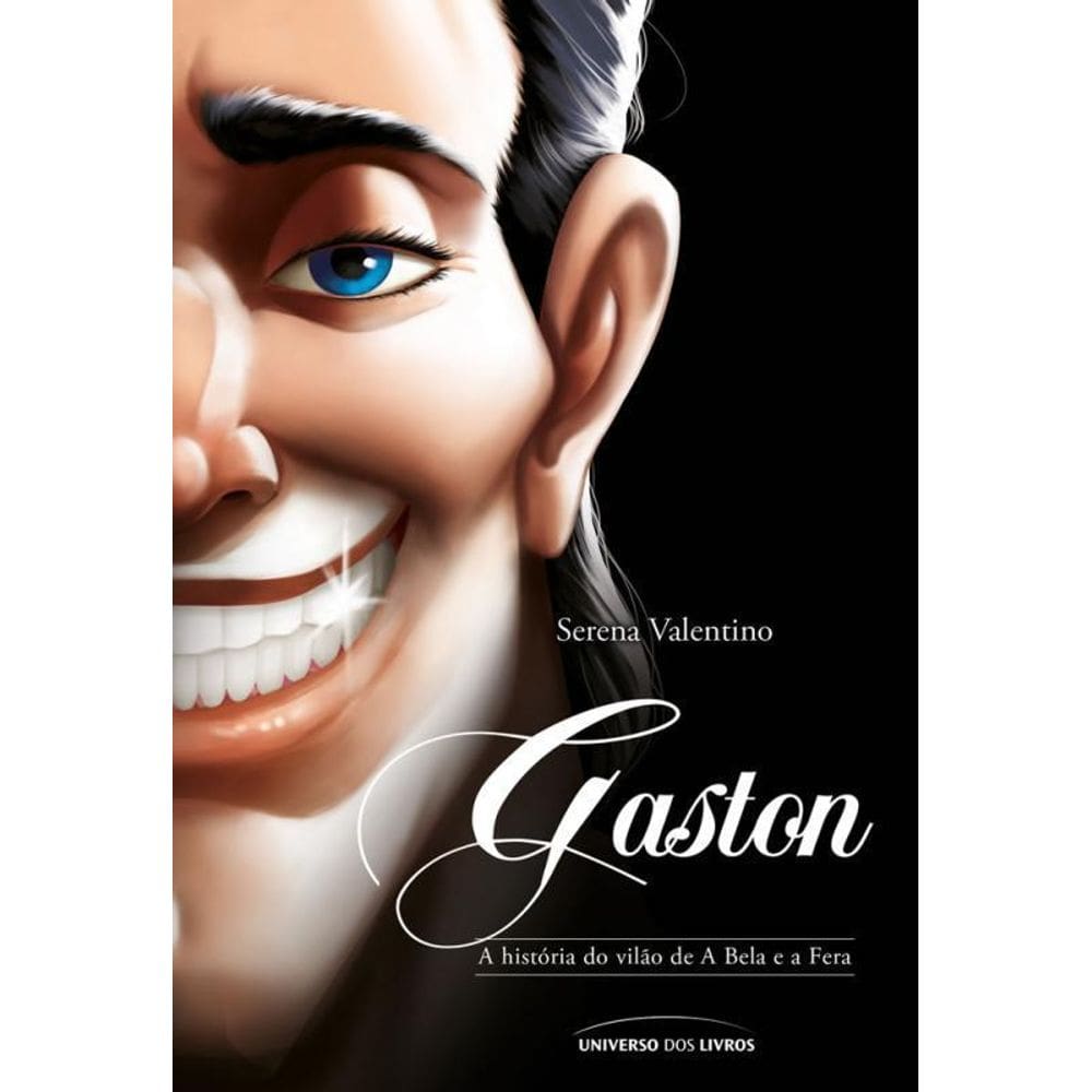 Gaston A História Do Vilão De A Bela E A Fera