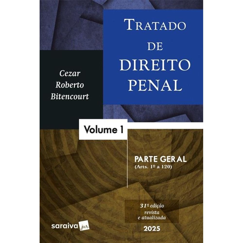 Tratado de Direito Penal: Parte Geral (artes 1.120) Volume 1