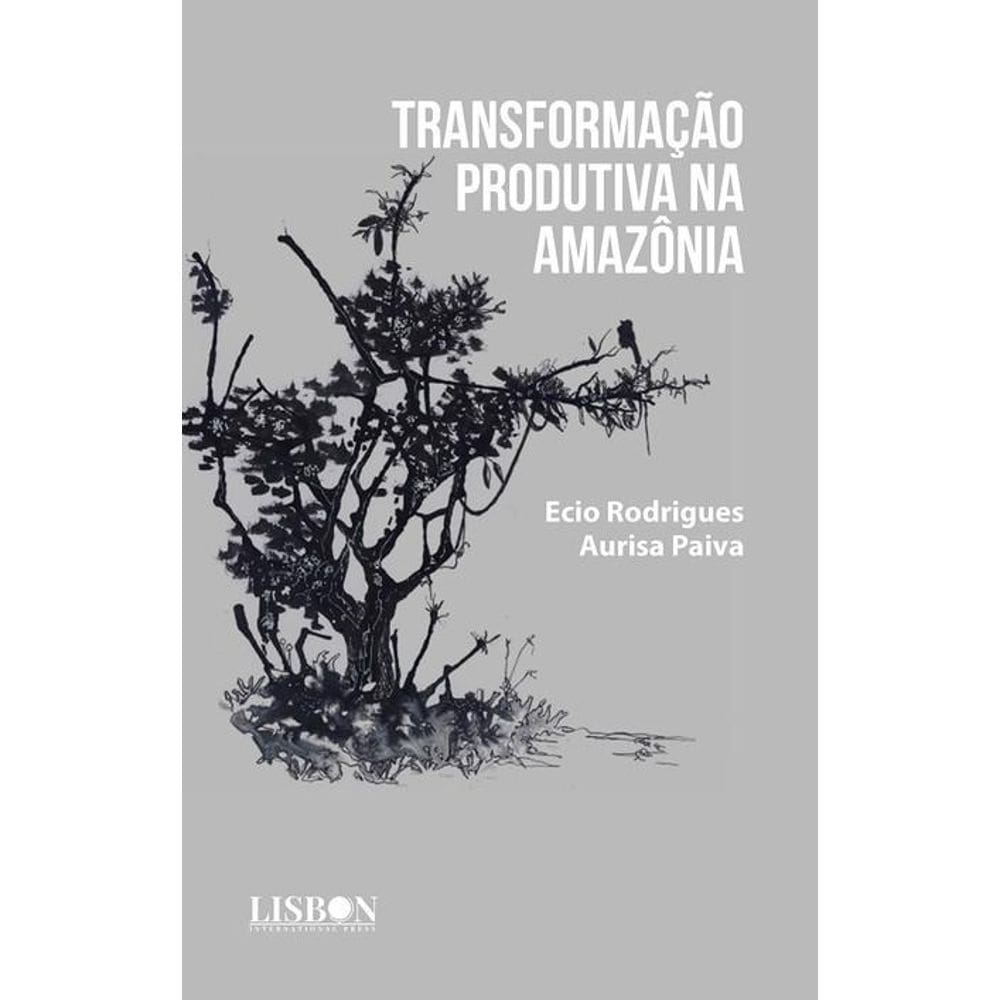 Transformação produtiva na Amazônia