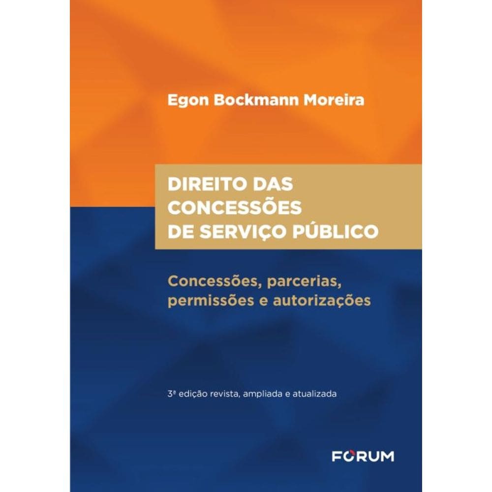 Direito Das Concessões de Serviço Público - Concessões, Parcerias, Permissões e Autorizações-03Ed/24