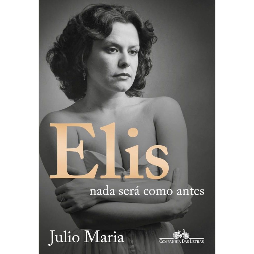 Elis: Nada será como antes (Edição revista, atualizada e ampliada) (1403)