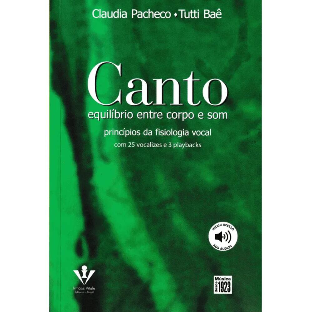 Canto Equilíbrio entre corpo e som: Princípios da fisiologia vocal - Claudia Pacheco/Tutti Baê