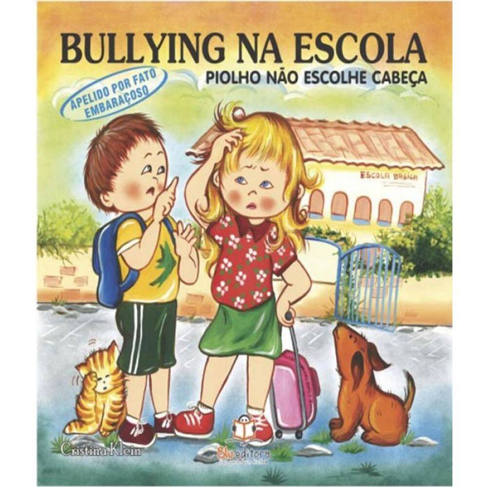 Livro Bullying Na Escola - Piolho Nao Escolhe Cabeca
