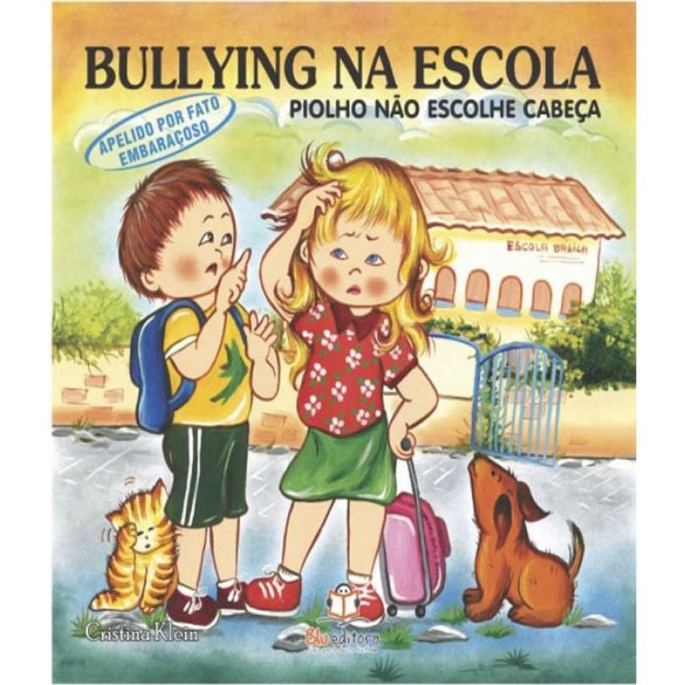 Livro Bullying Na Escola - Piolho Nao Escolhe Cabeca