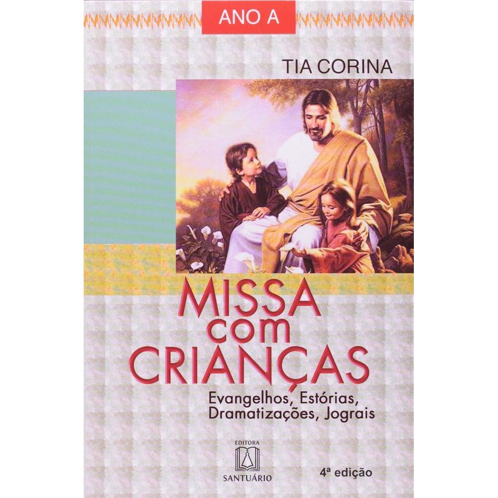 Missa Com Crianças  Ano a - Evangelhos, Estórias, Dramatização, Jograis
