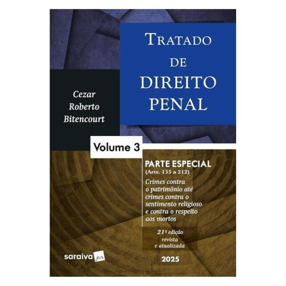 Tratado De Direito Penal - Parte Especial - Vol.3 - 21ª Edição 2025