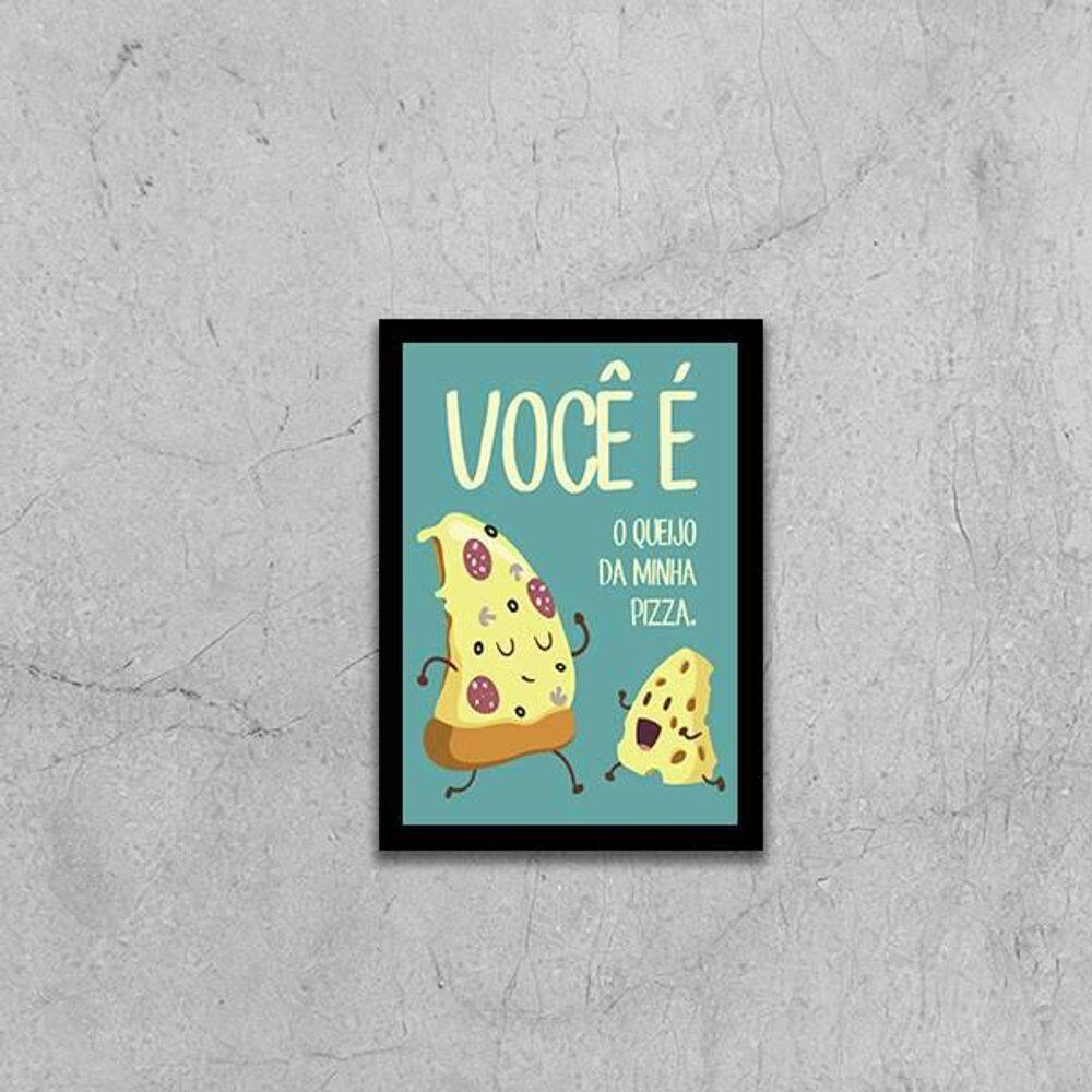 Quadro Você É O Queijo Da Minha Pizza 24X18Cm