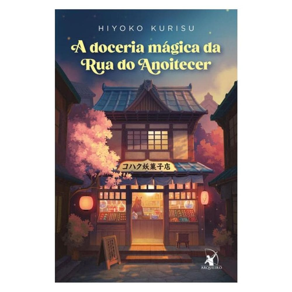 A Doceria Mágica Da Rua Do Anoitecer