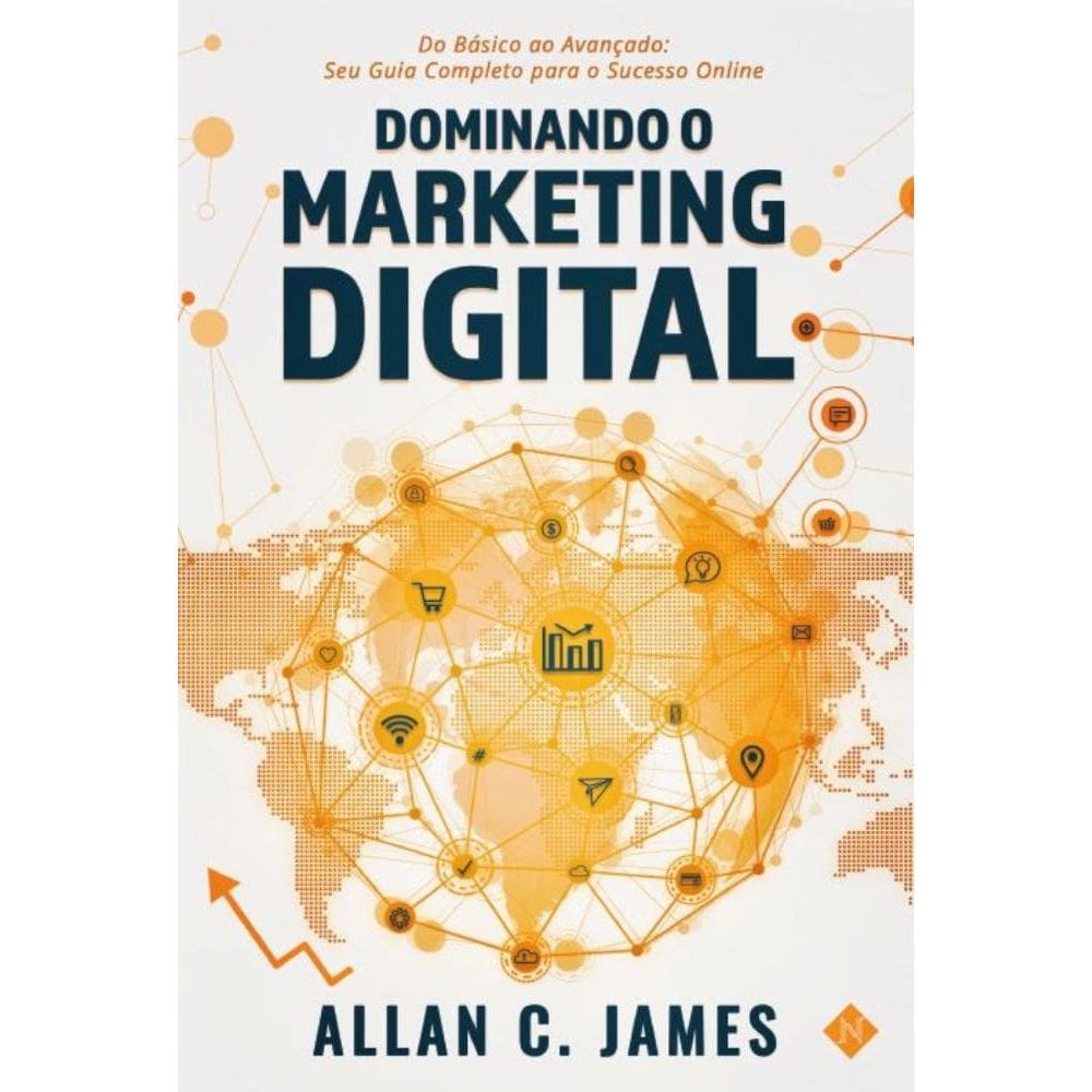 Dominando o Marketing Digital: Seu guia completo para o sucesso online