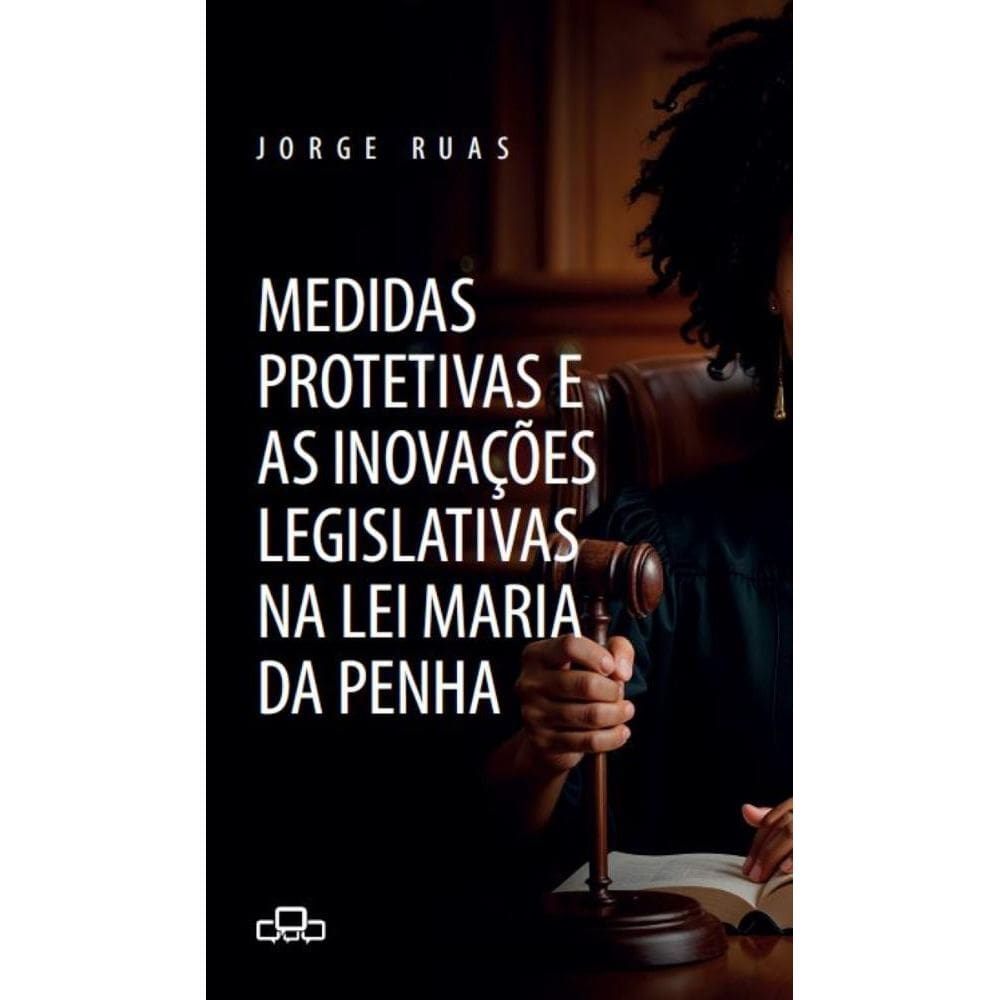 Medidas protetivas e as inovações legislativas na Lei Maria da Penha