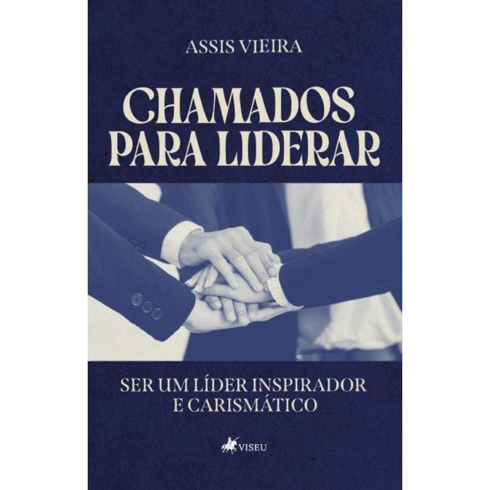 Chamados para Liderar: Ser um líder inspirador e carismático