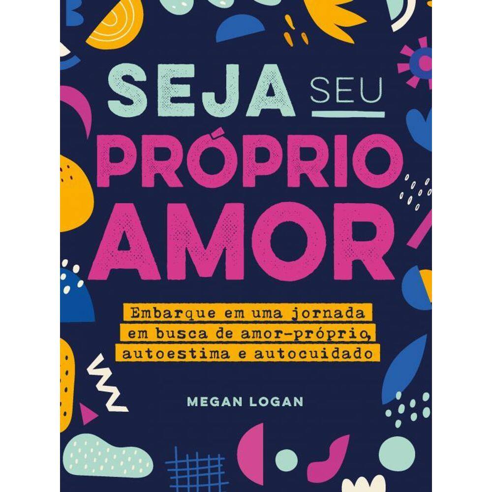 Livro Seja Seu Próprio Amor: Embarque Em Uma Jornada Busca