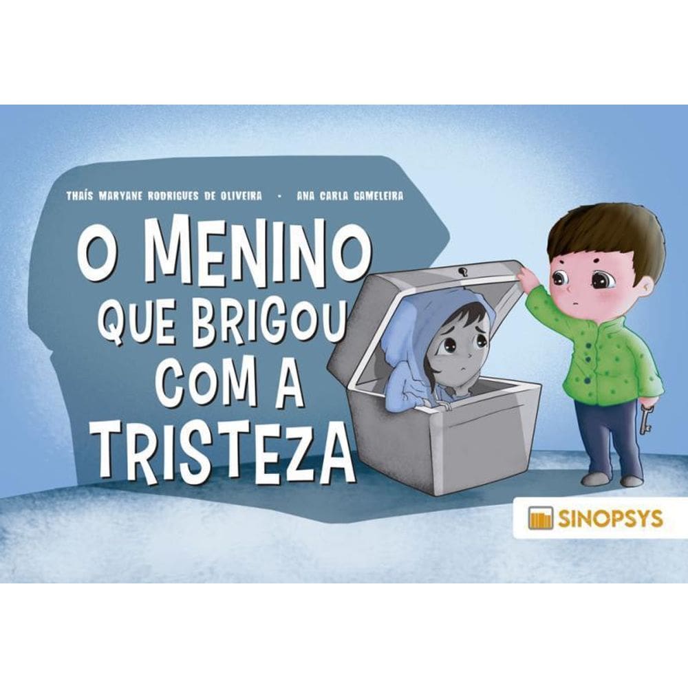 O Menino Que Brigou Com A Tristeza