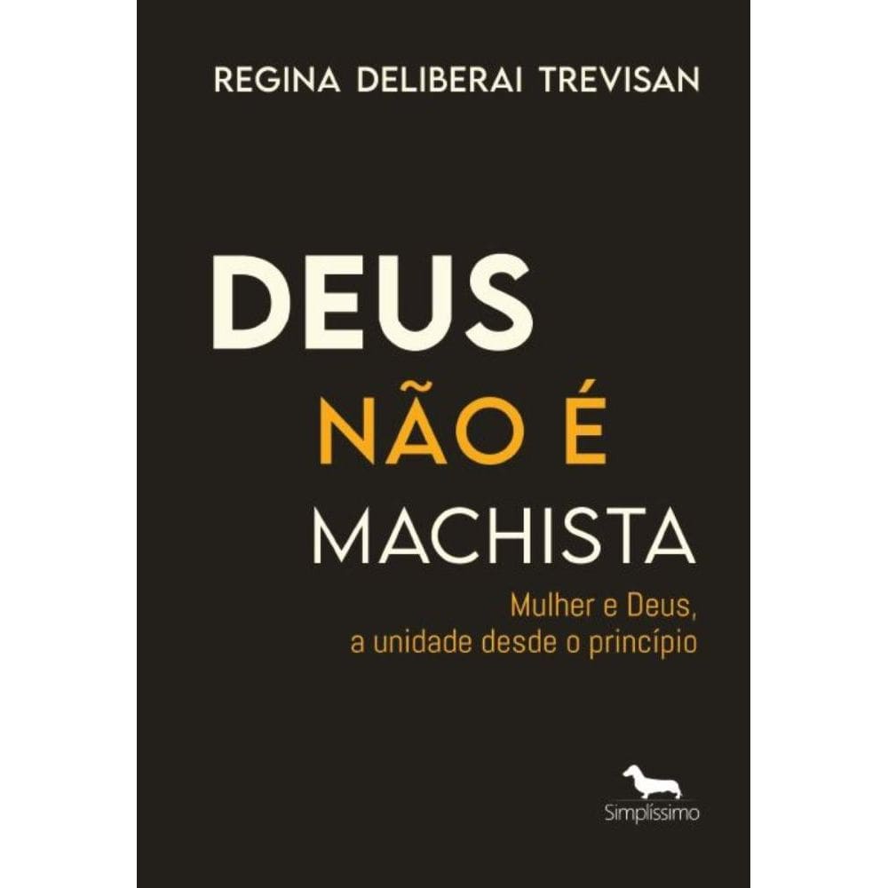 Deus não é machista: Mulher e Deus, a unidade desde o princípio