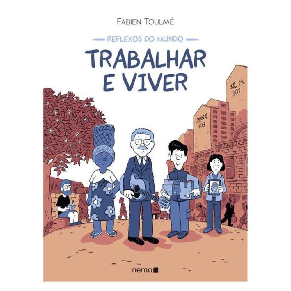 Reflexos Do Mundo: Trabalhar E Viver