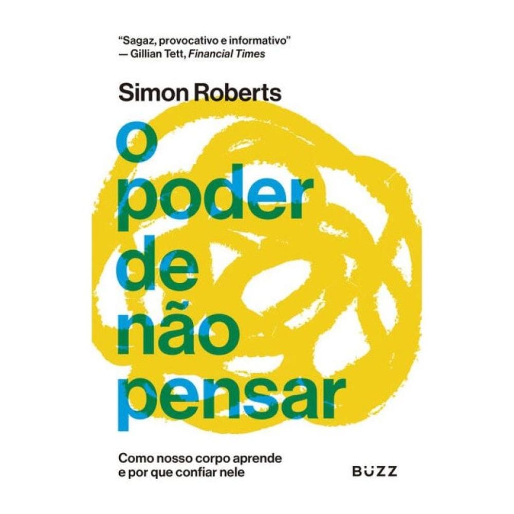 O Poder De Não Pensar