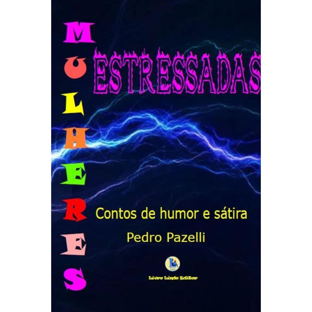 Mulheres estressadas: Contos de humor e sátira
