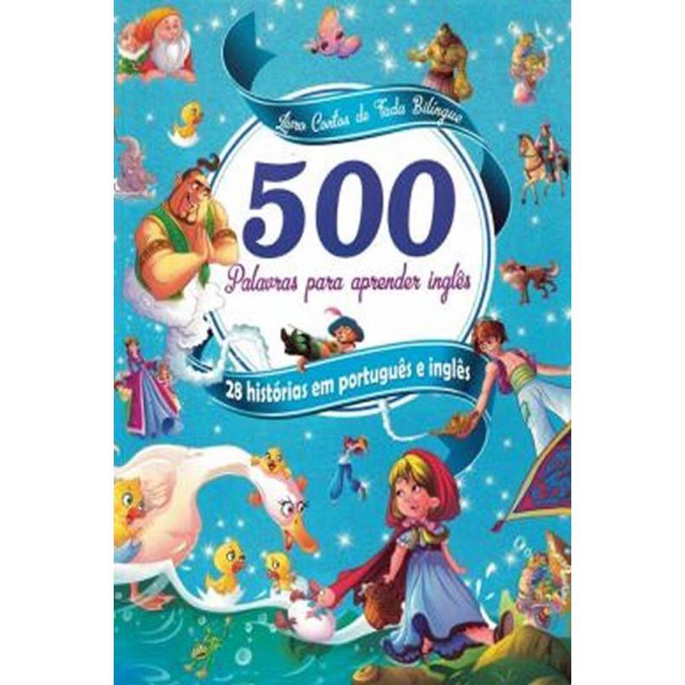 Contos De Fada Bilingue - 500 Palavras Para Aprender Ingles