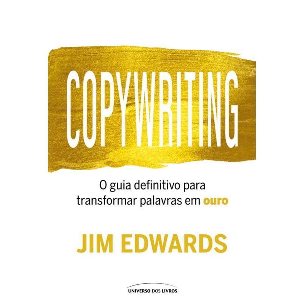 Copywriting O Guia Definitivo Transformar Palavras Em Ouro