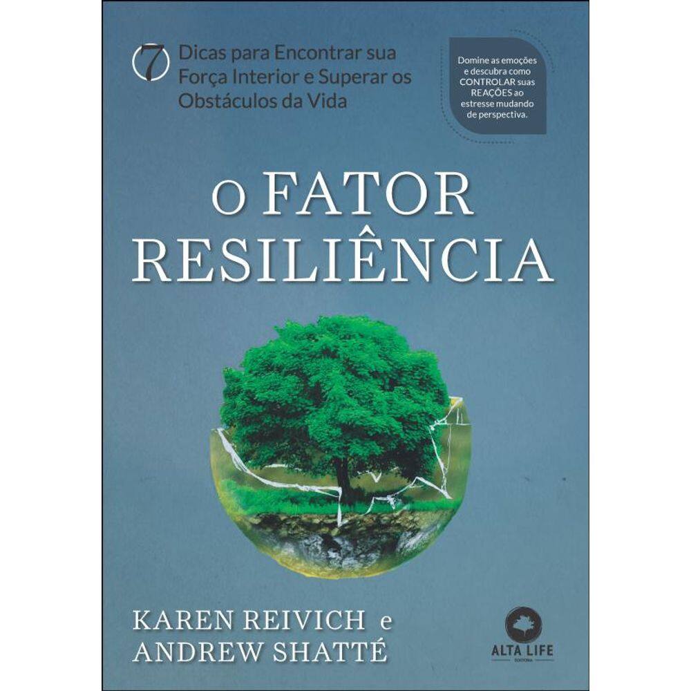O Fator Resiliência: 7 Dicas Para Encontrar Sua Força Interior E Superar Os Obstáculos Da Vida