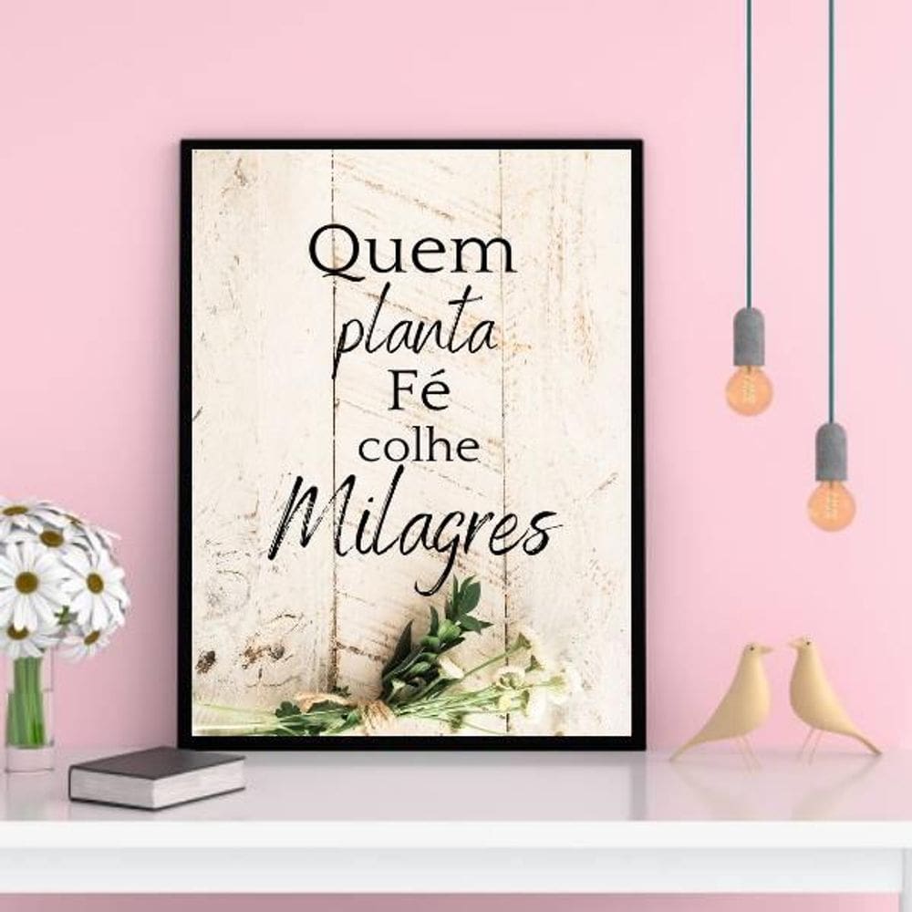Quadro Quem Planta Fé Colhe Milagres 45x34cm - Vidro