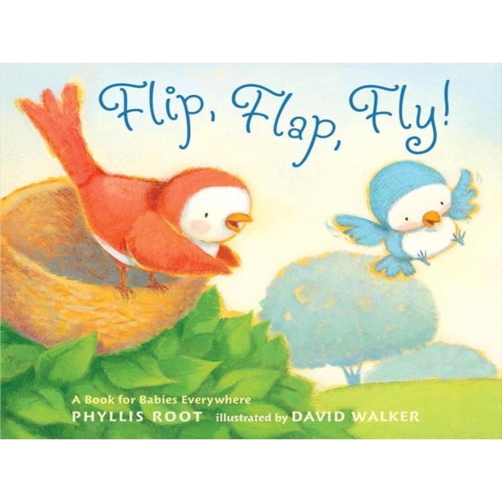 Flip, Flap, Fly! - A Book For Babies Everywhere