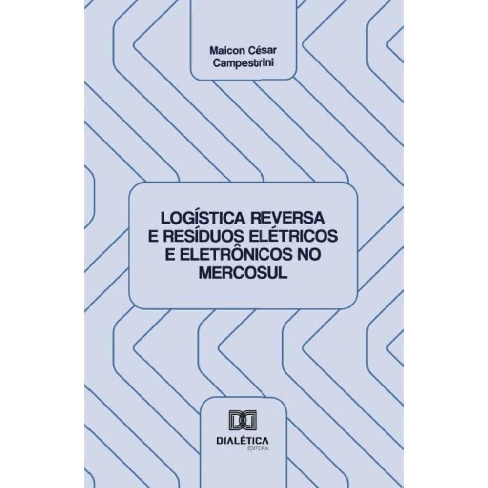 Logística Reversa e Resíduos Elétricos e Eletrônicos no Mercosul