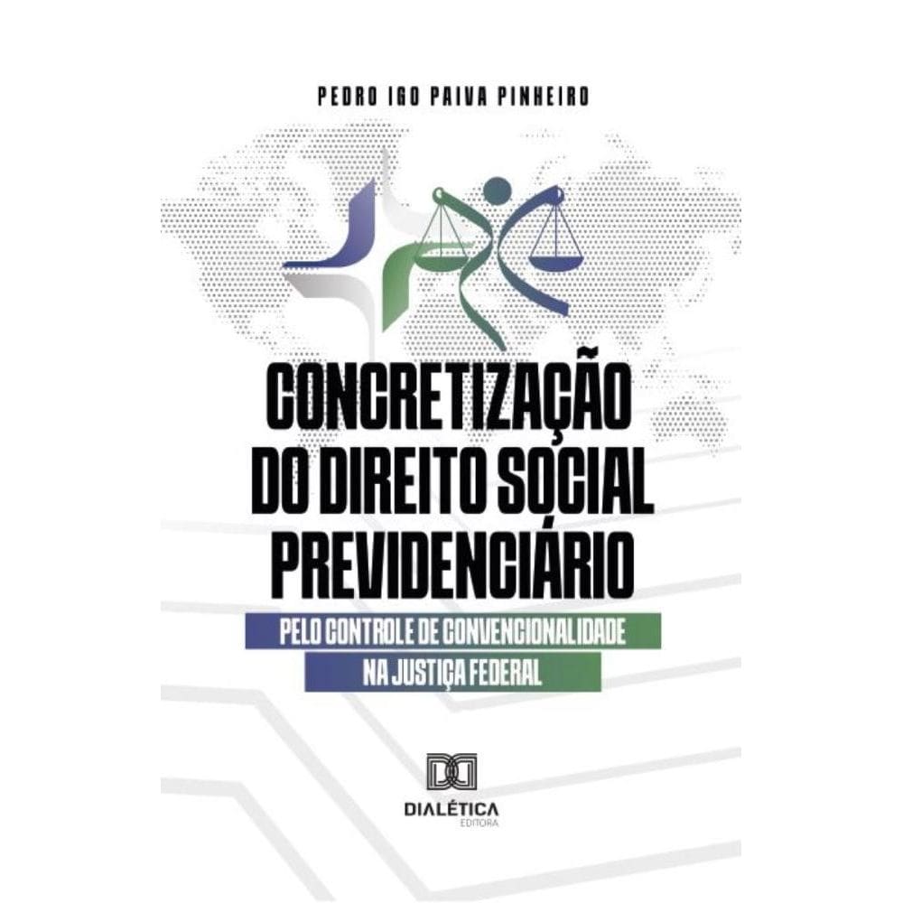 Concretização do direito social previdenciário pelo controle de convencionalidade na Justiça Federal