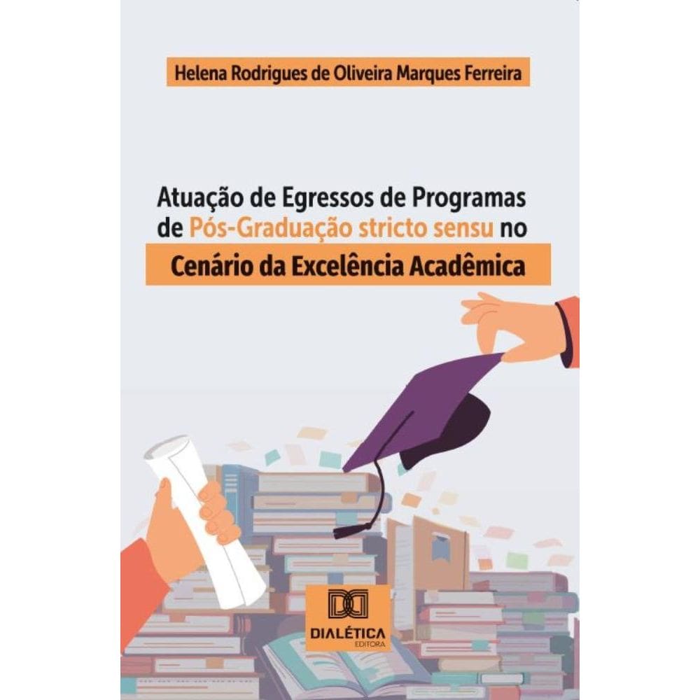 Atuação de Egressos de Programas de Pós-Graduação stricto sensu no Cenário da Excelência Acadêmica