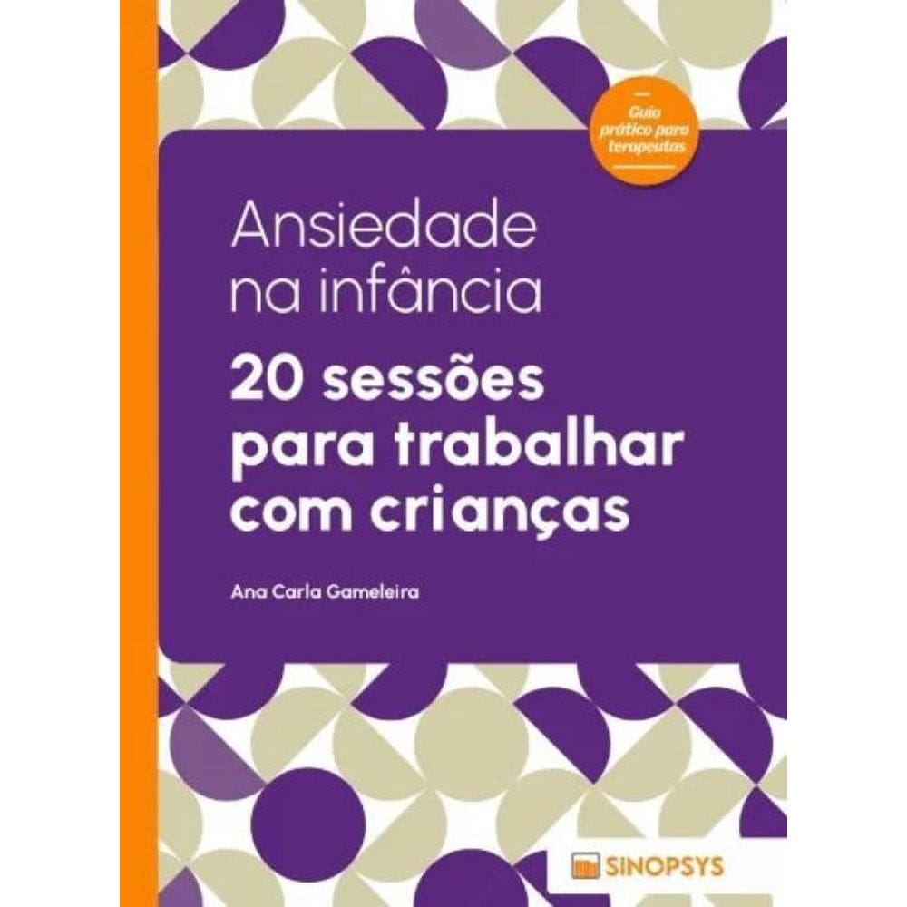 Ansiedade Na Infância 20 Sessões Para Trabalhar Com Crianças