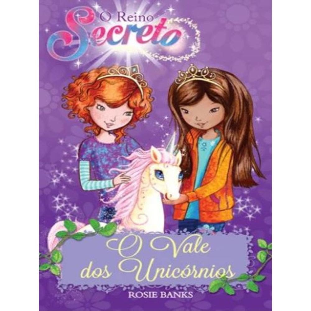 O Reino Secreto - O Vale Dos Unicórnios - Livro 2
