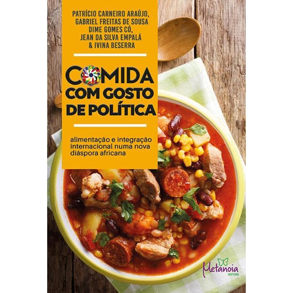 Comida Gosto Política: Alimentação E Integração