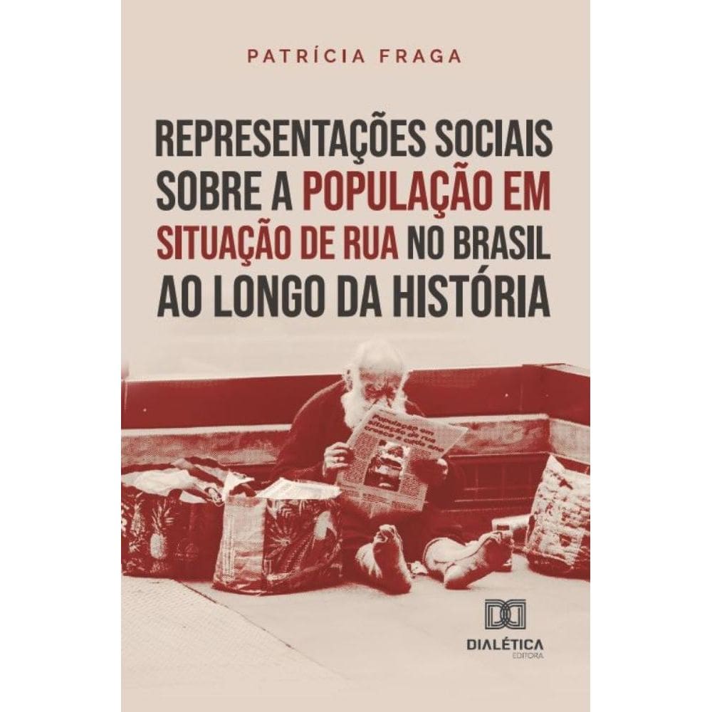 Representações sociais sobre a população em situação de rua no Brasil ao longo da história